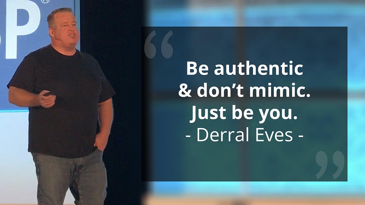 Mindset Of A Business Owner - Derral Eves Quote "BE authentic & don't mimic. Just be you."