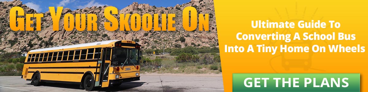 Get Your Skoolie On - Ultimate Guide To Converting A School Bus Into A Tiny Home On Wheels